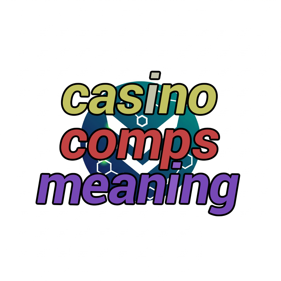 casino comps meaning
